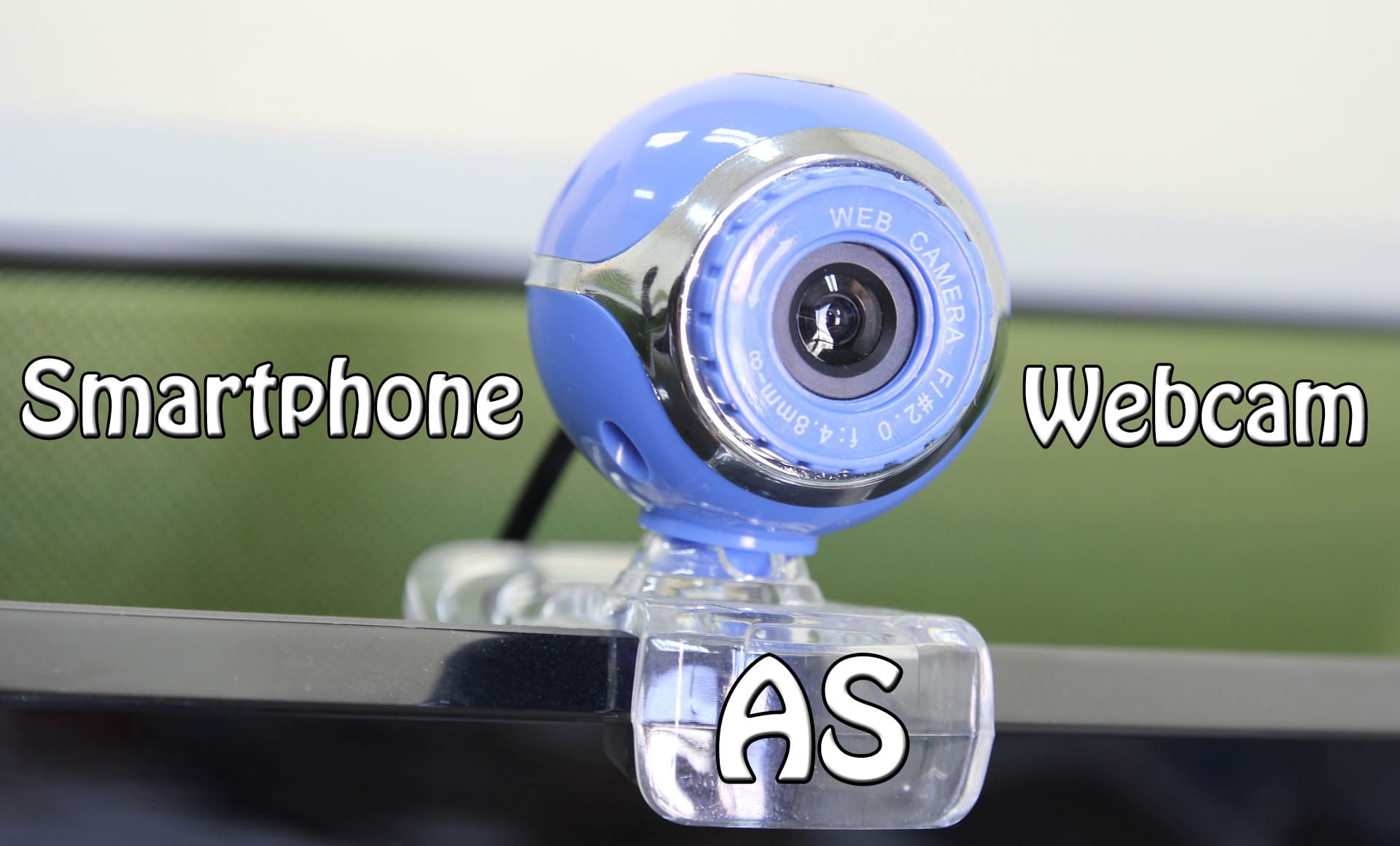 How To Use Smartphone As Webcam Windows Trick Xpert