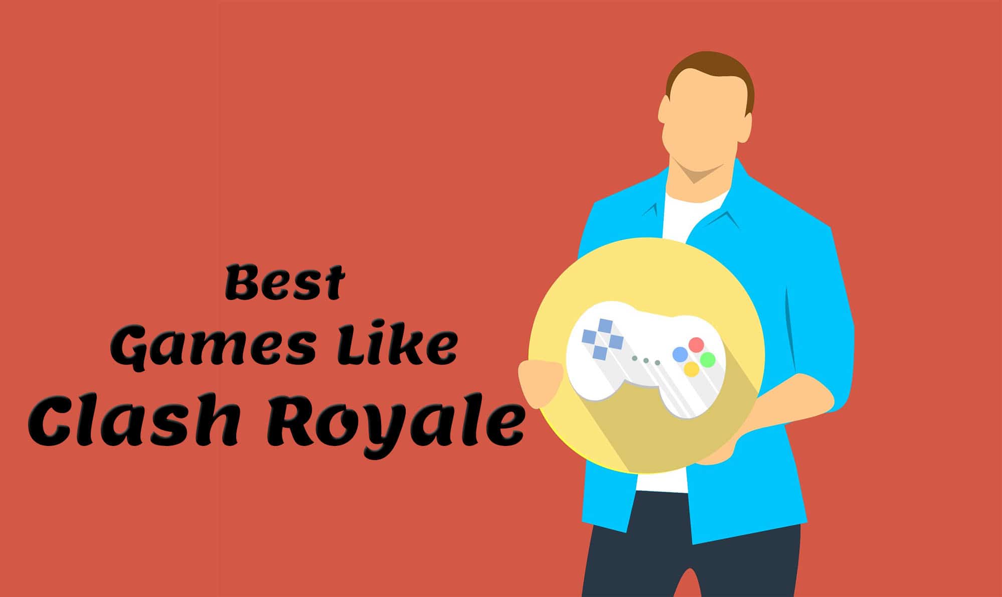 Games Like Clash Royale